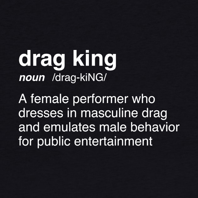 Funny LGBT Gay Pride Drag King by Wizardmode